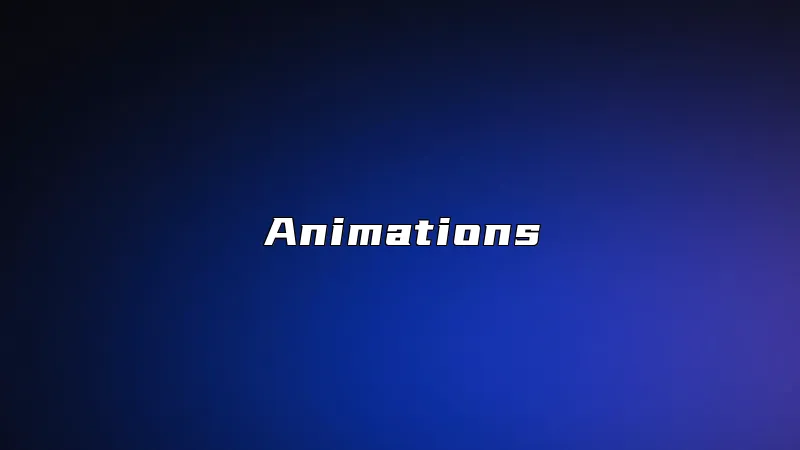 Animations