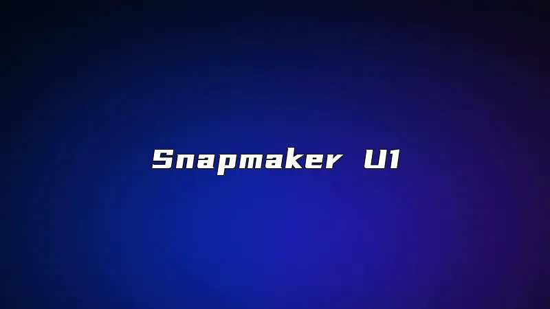 Snapmaker U1