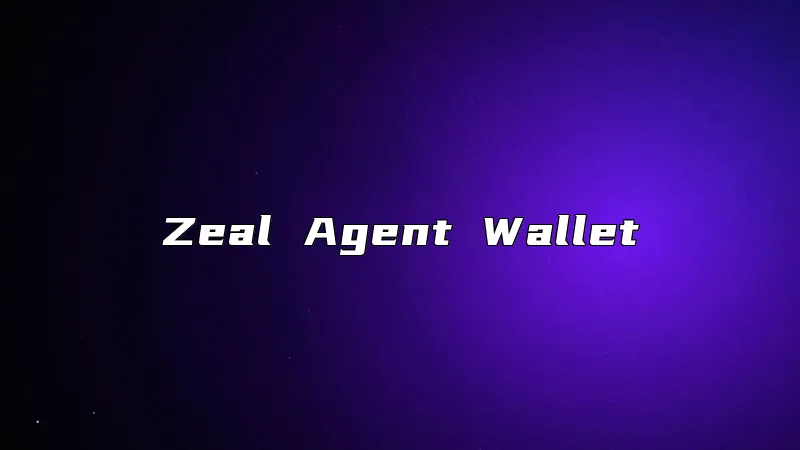 Zeal Agent Wallet