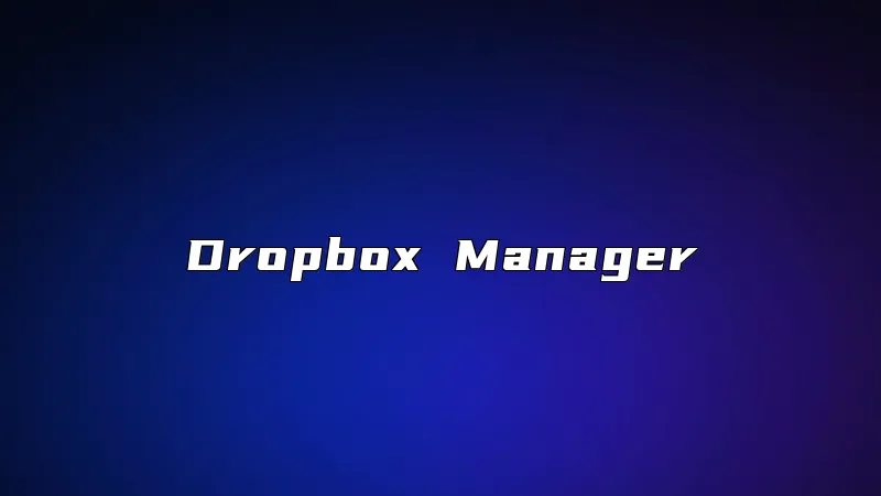 Dropbox Manager