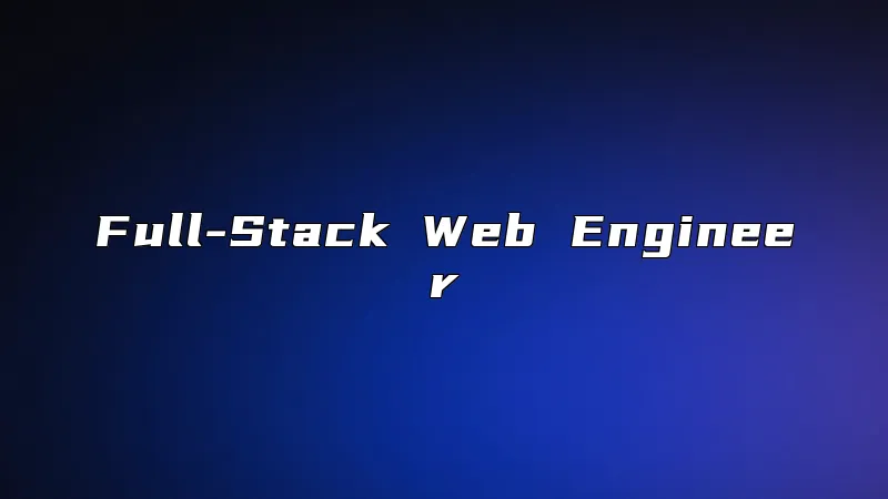 Full-Stack Web Engineer