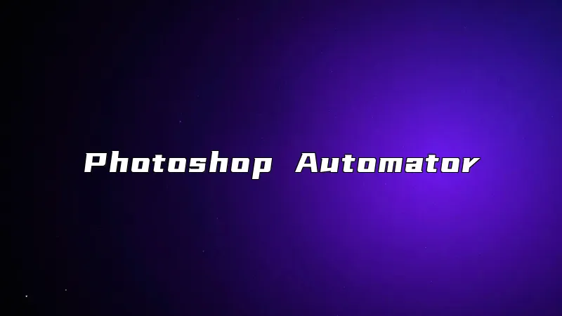 Photoshop Automator