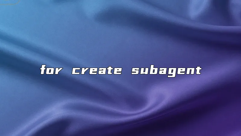 for create subagent