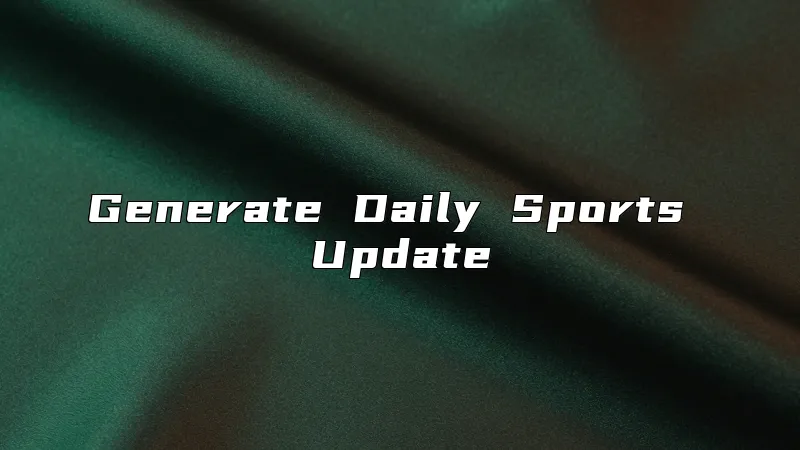 Generate Daily Sports Update