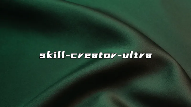 skill-creator-ultra