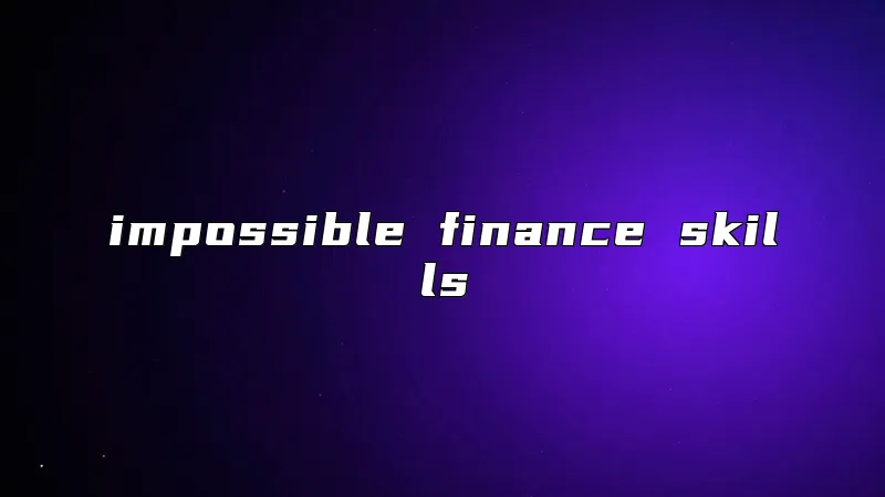 impossible finance skills
