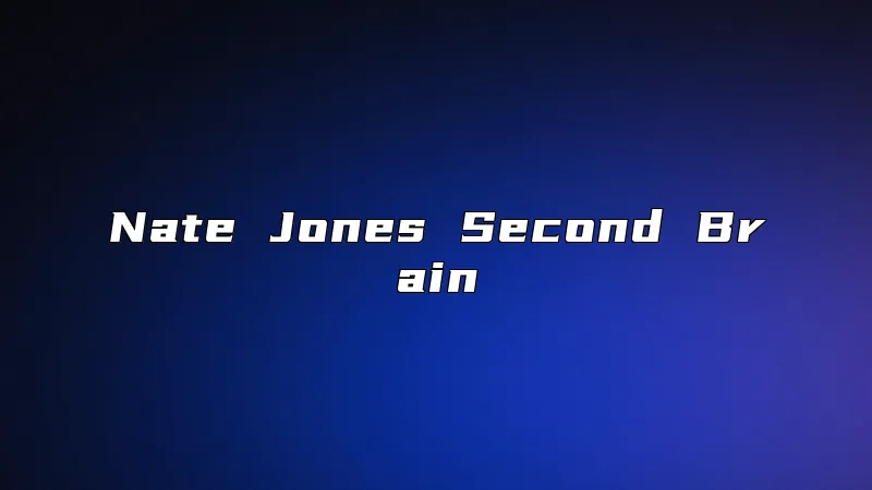 Nate Jones Second Brain