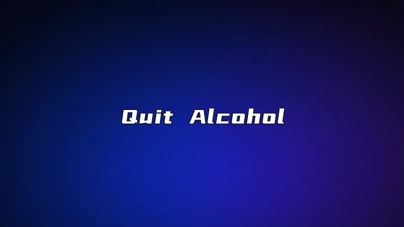 Quit Alcohol