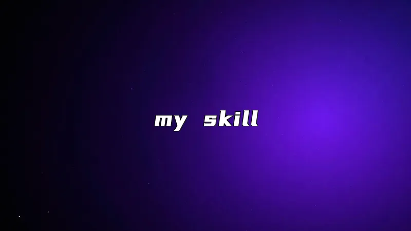 my skill