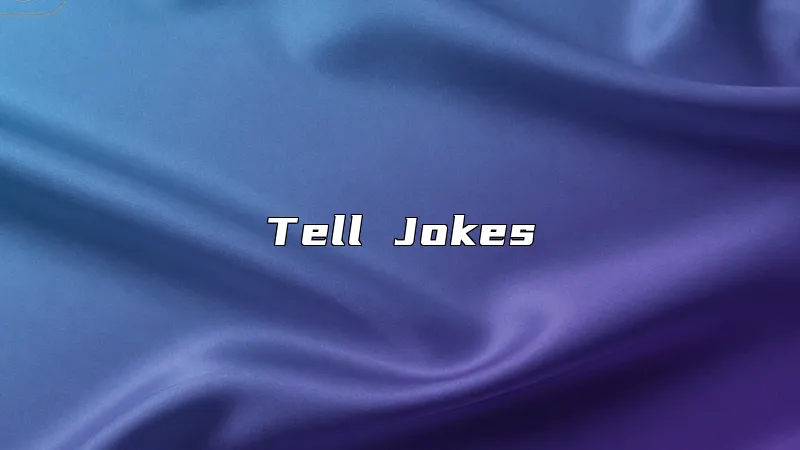 Tell Jokes