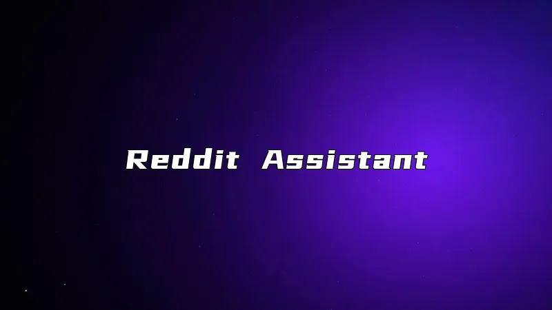 Reddit Assistant