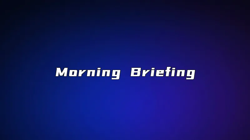 Morning Briefing