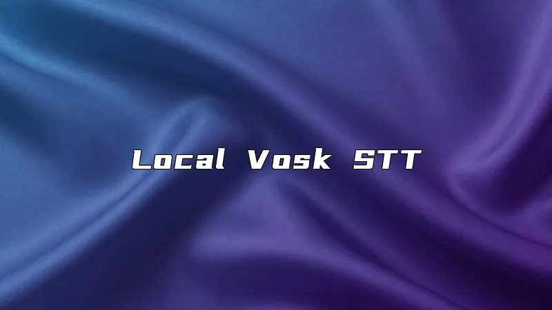 Local Vosk STT