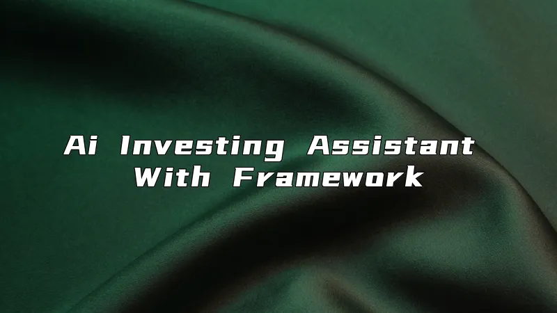 Ai Investing Assistant With Framework