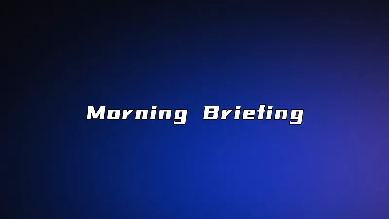 Morning Briefing