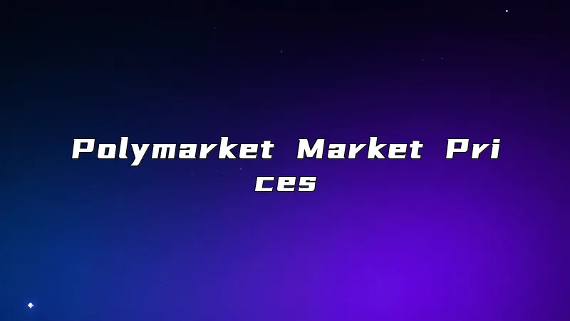 Polymarket Market Prices