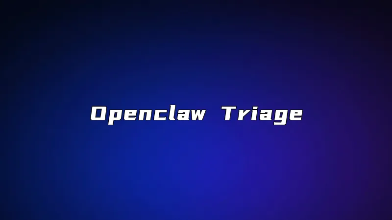 Openclaw Triage