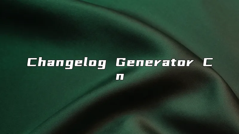Changelog Generator Cn