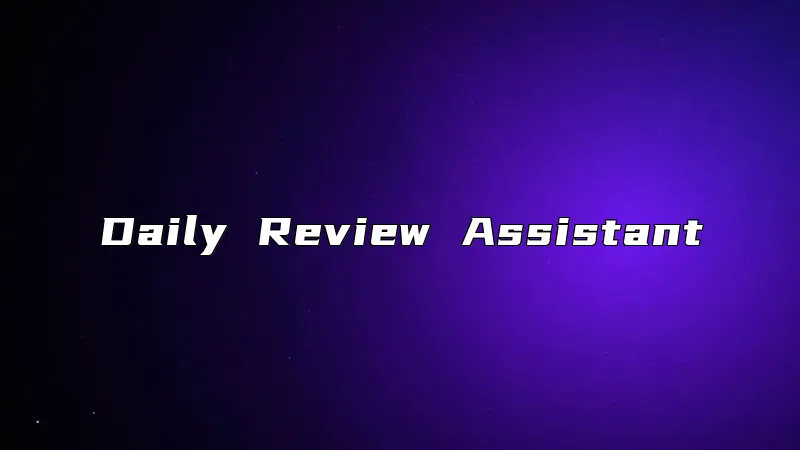 Daily Review Assistant