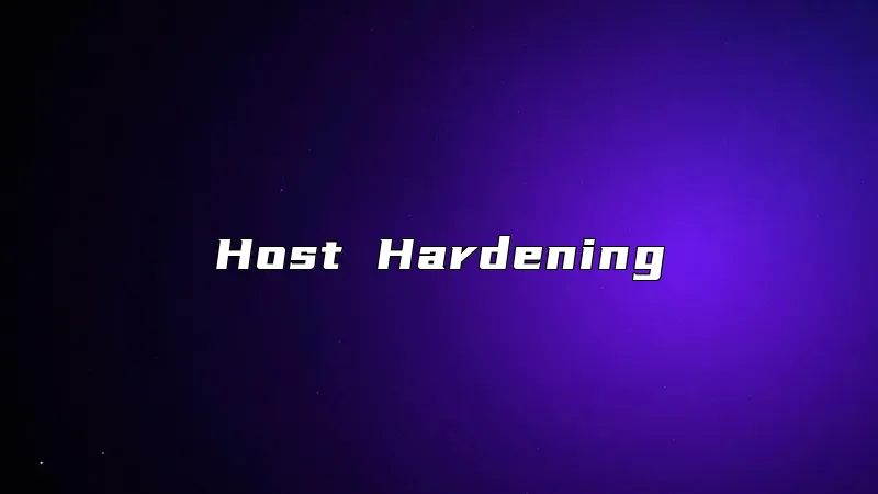 Host Hardening