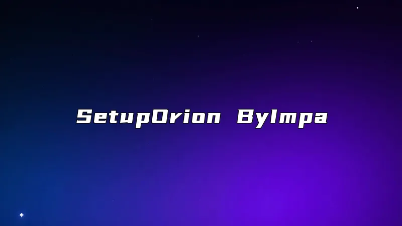 SetupOrion ByImpa