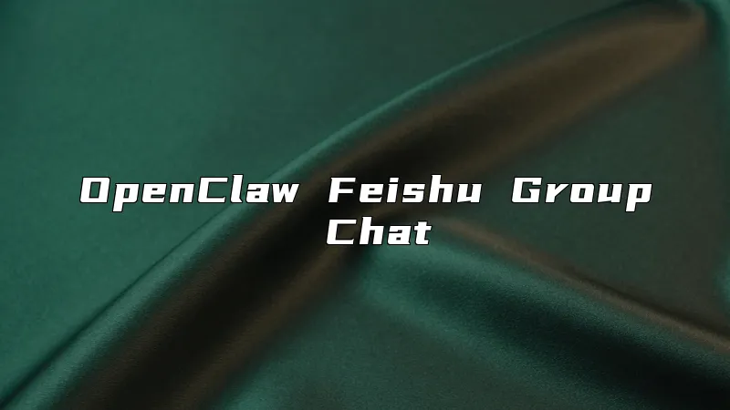 OpenClaw Feishu Group Chat