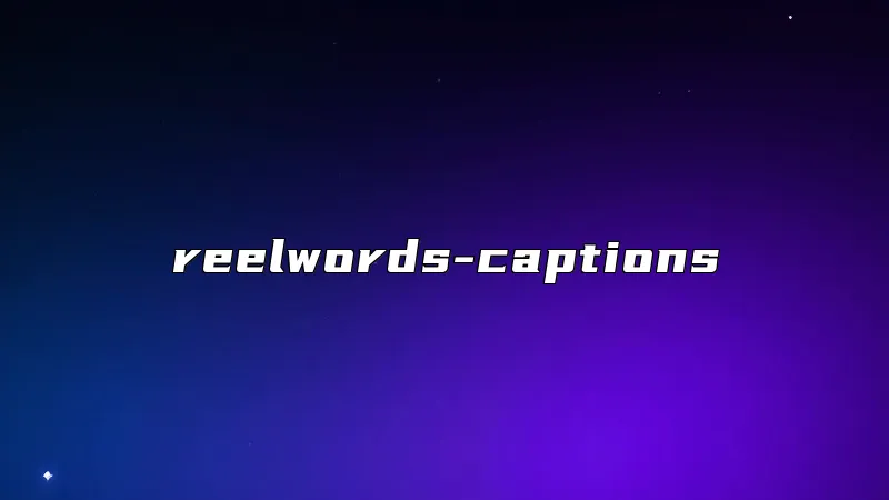 reelwords-captions