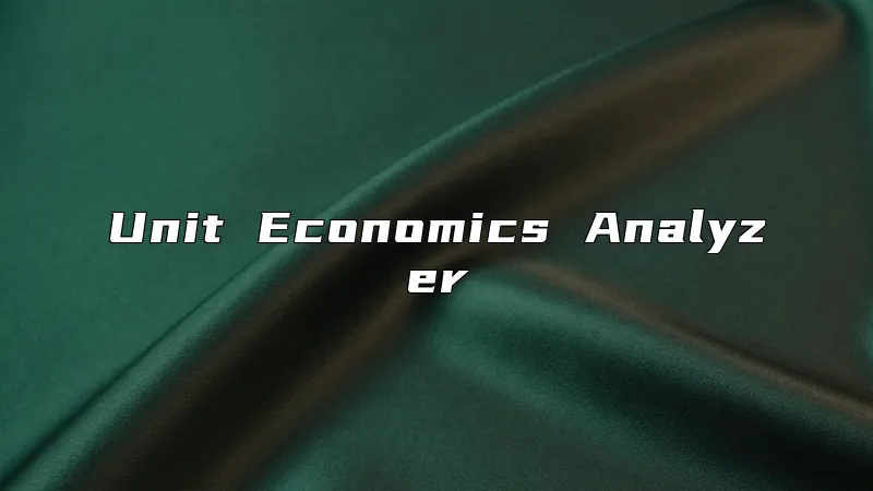 Unit Economics Analyzer