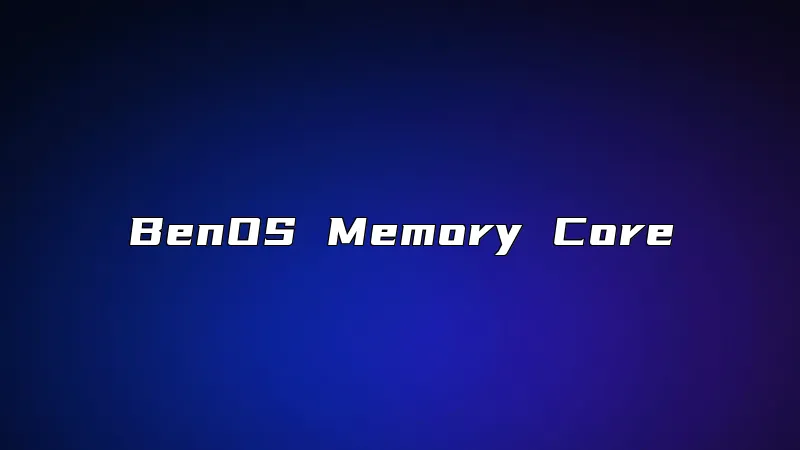 BenOS Memory Core