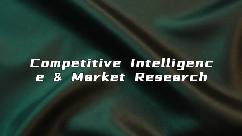 Competitive Intelligence & Market Research