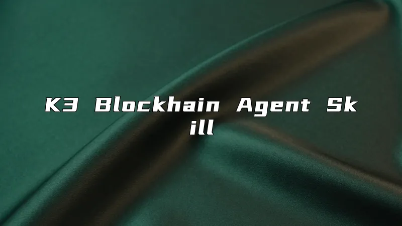 K3 Blockhain Agent Skill