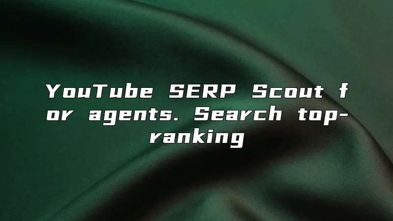 YouTube SERP Scout for agents. Search top-ranking