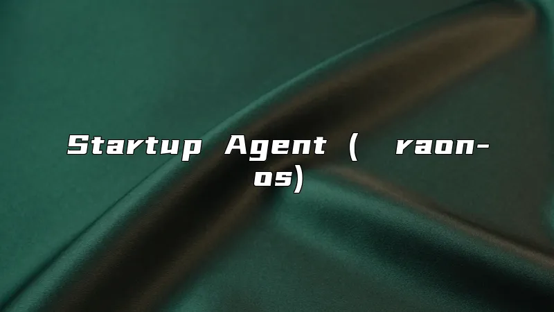 Startup Agent (→ raon-os)