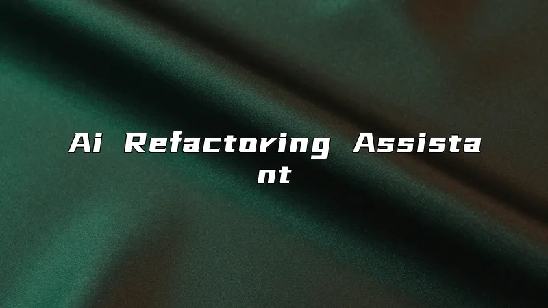 Ai Refactoring Assistant