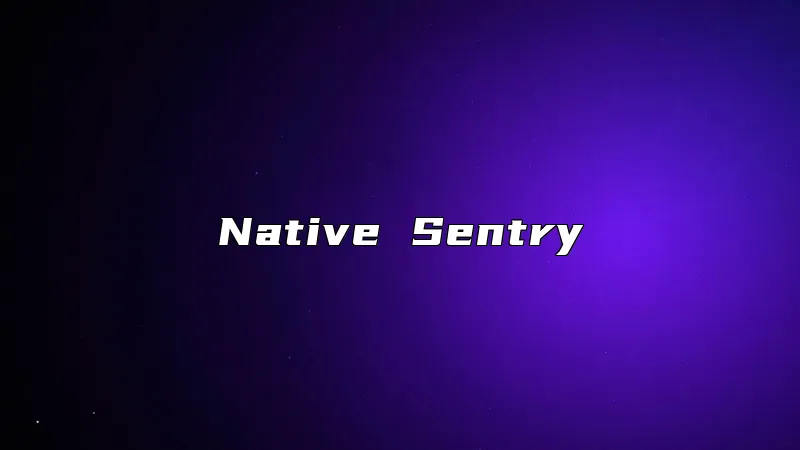 Native Sentry