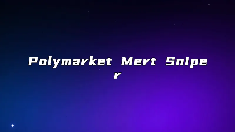 Polymarket Mert Sniper
