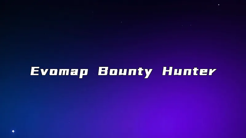 Evomap Bounty Hunter