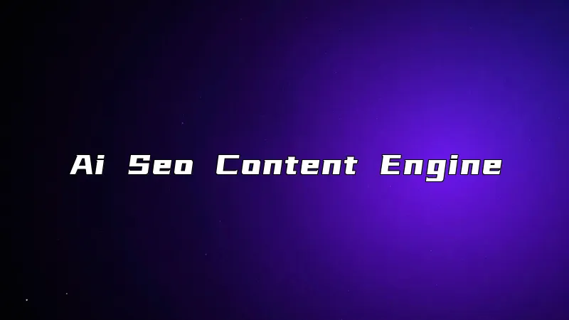 Ai Seo Content Engine