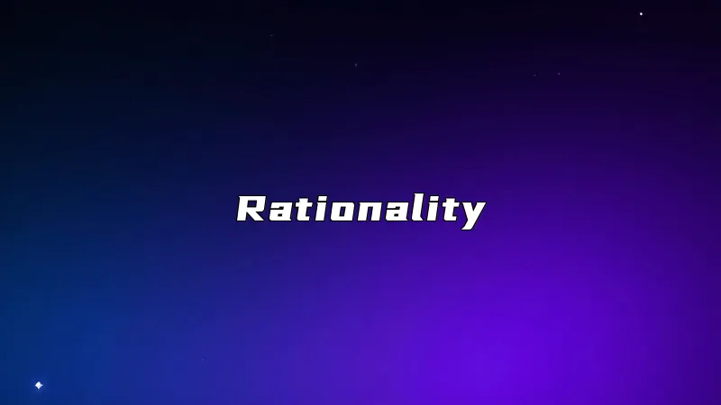 Rationality