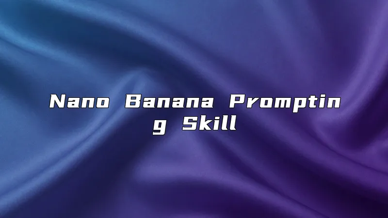 Nano Banana Prompting Skill