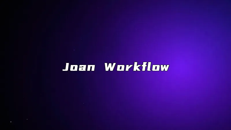 Joan Workflow