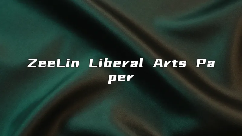 ZeeLin Liberal Arts Paper