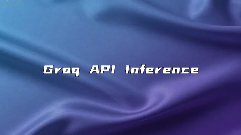Groq API Inference