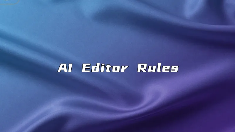 AI Editor Rules
