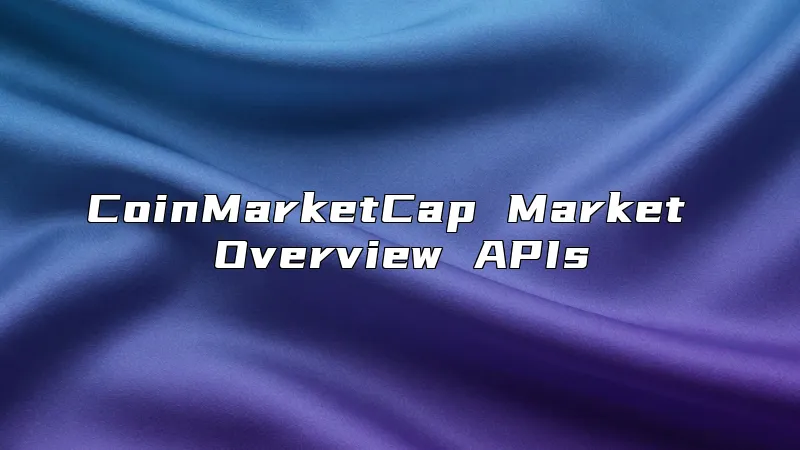 CoinMarketCap Market Overview APIs