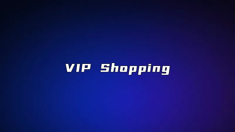 VIP Shopping