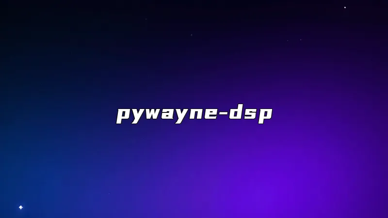 pywayne-dsp