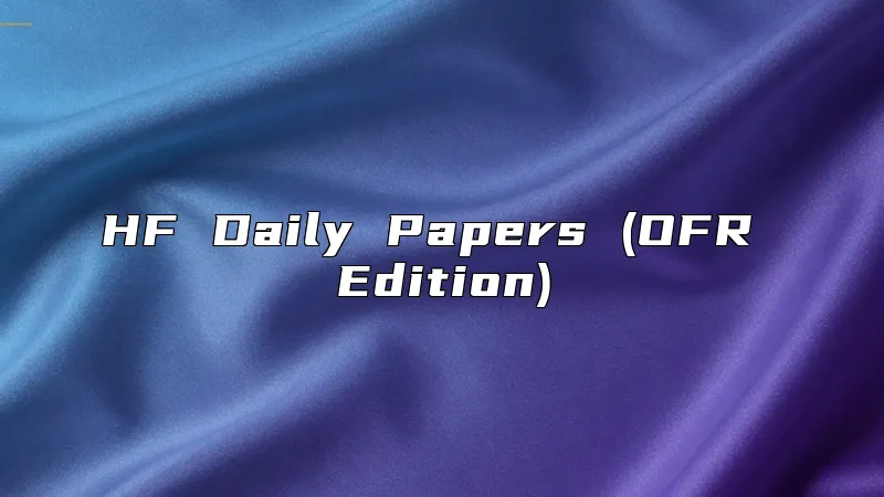 HF Daily Papers (OFR Edition)