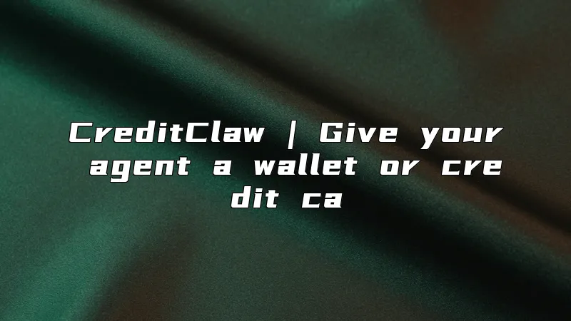 CreditClaw | Give your agent a wallet or credit ca