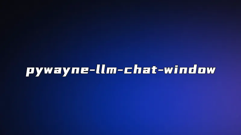 pywayne-llm-chat-window